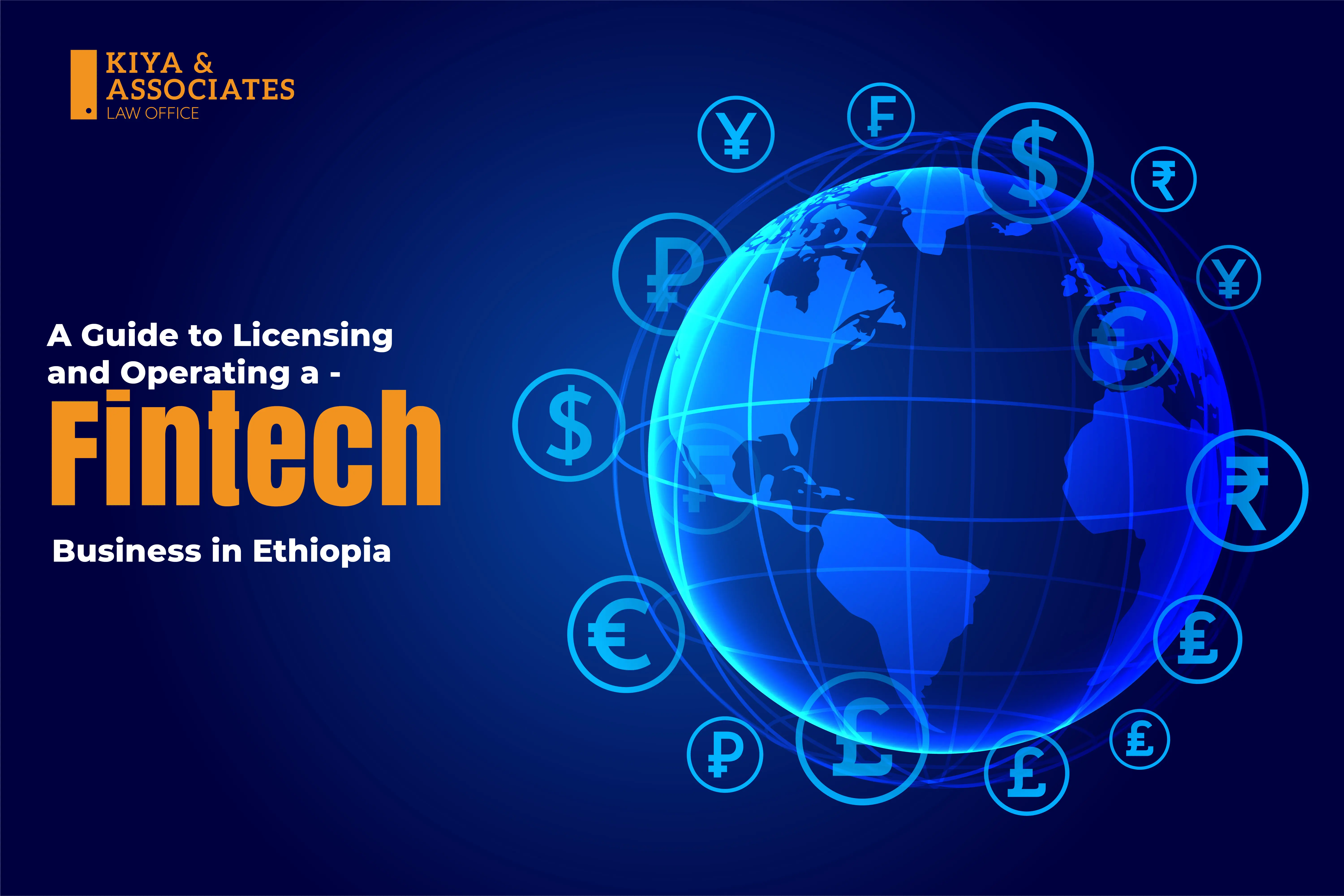 Legal Update - A Guide to Licensing and Operating a Fintech Business in  Ethiopia | Kiya and Associates